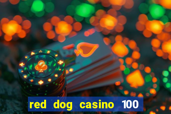 red dog casino 100 free spins