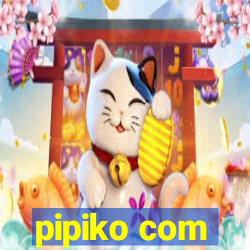 pipiko com