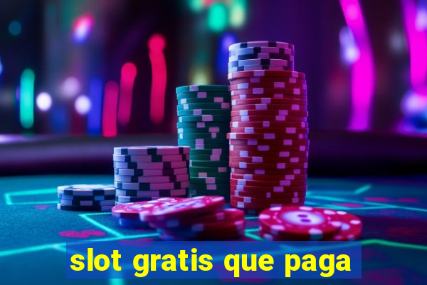 slot gratis que paga