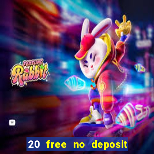 20 free no deposit casino uk 2021