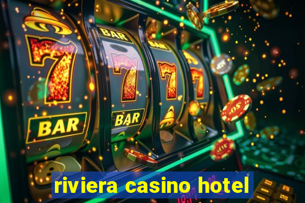 riviera casino hotel