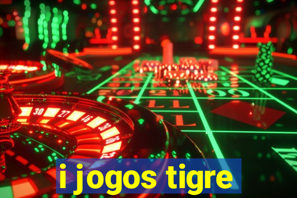 i jogos tigre