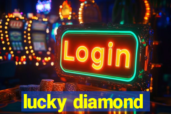 lucky diamond