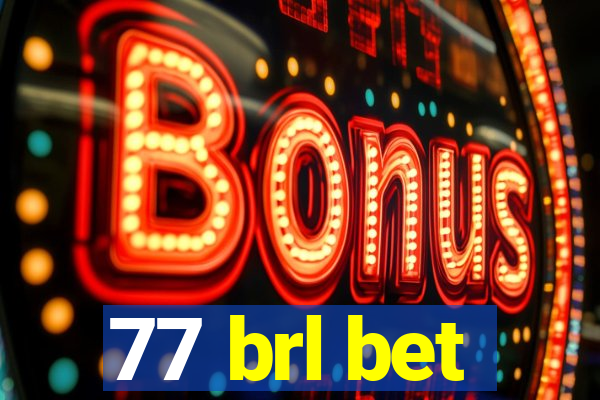 77 brl bet