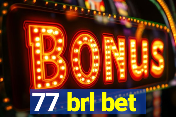 77 brl bet