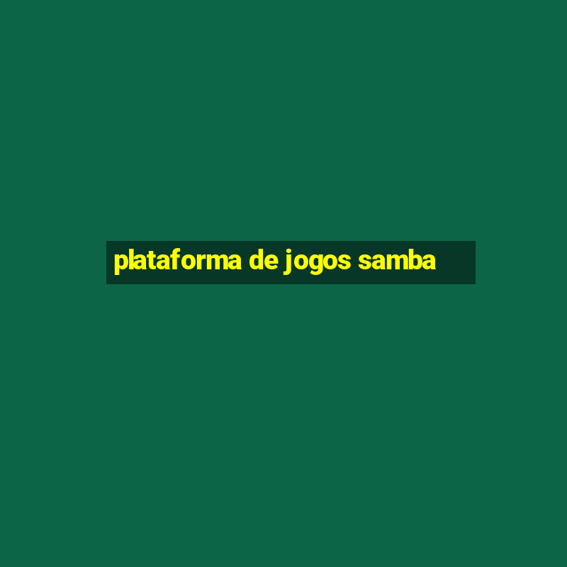 plataforma de jogos samba