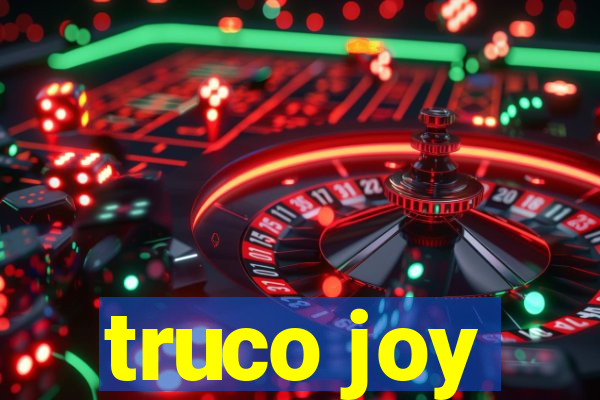 truco joy