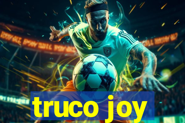 truco joy