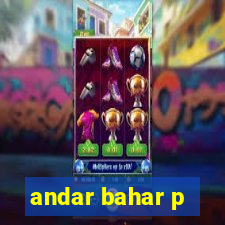 andar bahar p