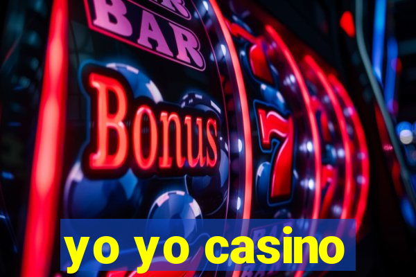 yo yo casino