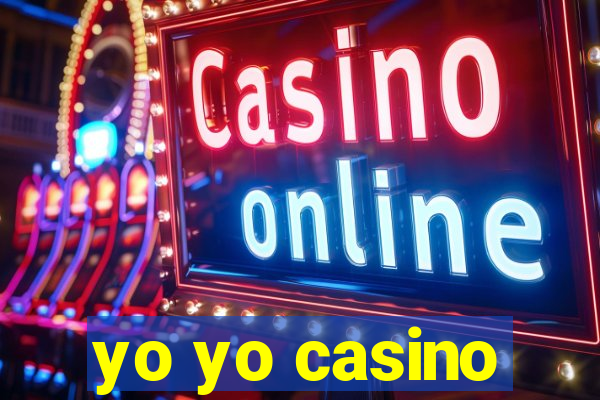 yo yo casino