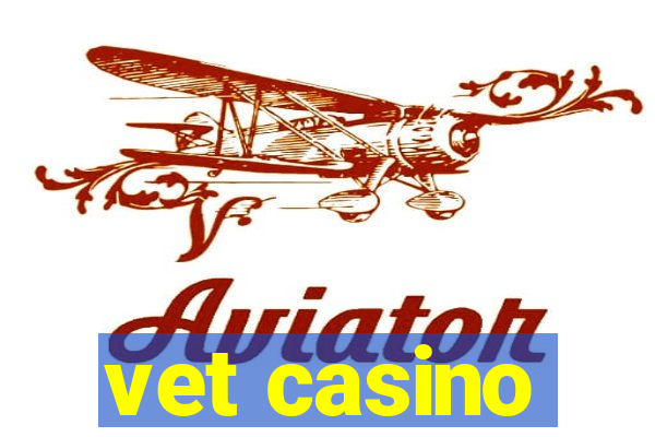 vet casino