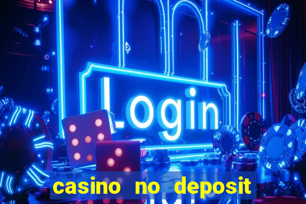 casino no deposit bonus codes