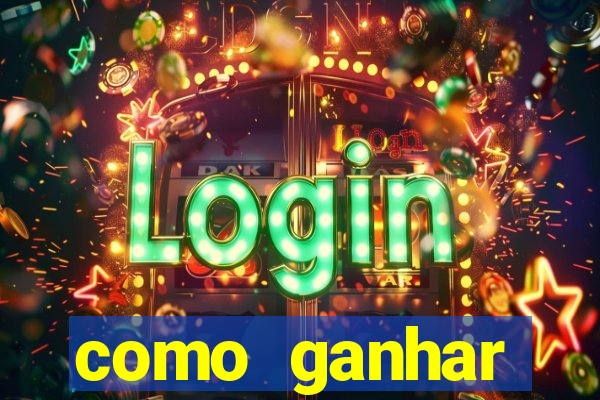 como ganhar dinheiro no slot