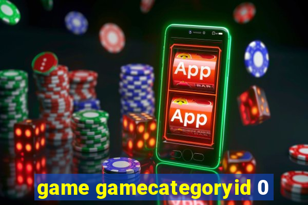 game gamecategoryid 0