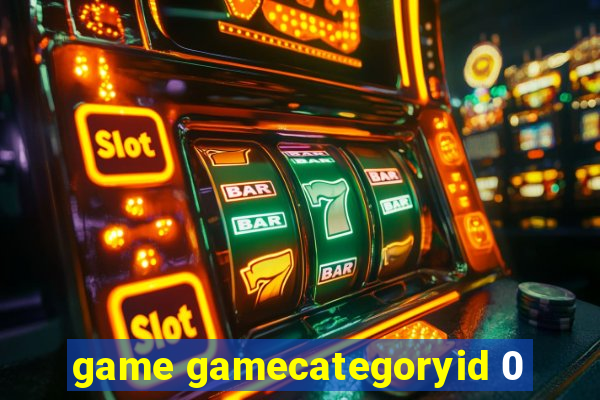 game gamecategoryid 0