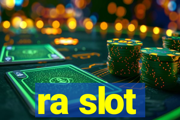 ra slot