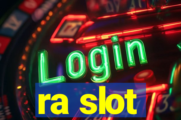 ra slot