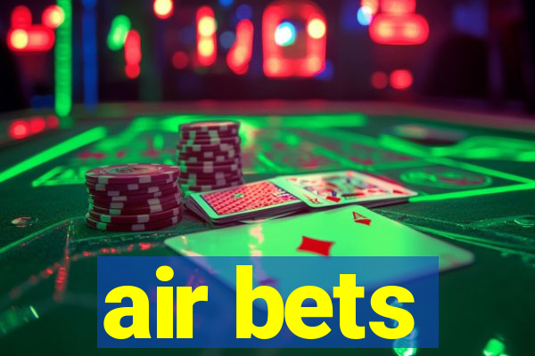 air bets