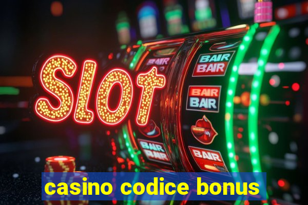 casino codice bonus