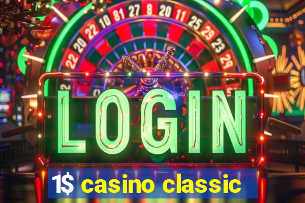 1$ casino classic