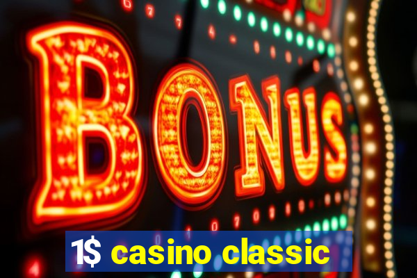 1$ casino classic