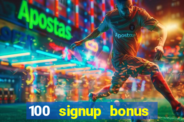 100 signup bonus casino india