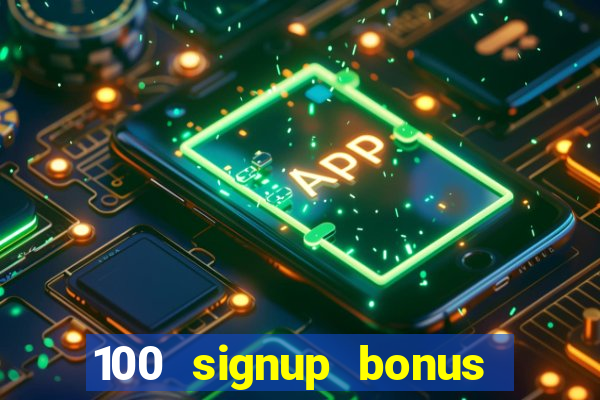 100 signup bonus casino india