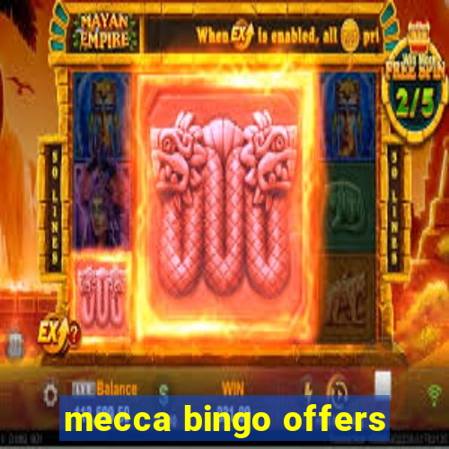 mecca bingo offers