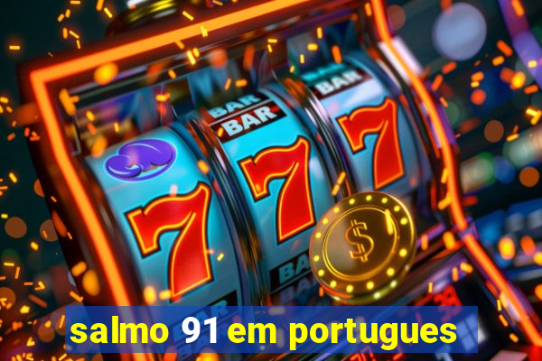 salmo 91 em portugues