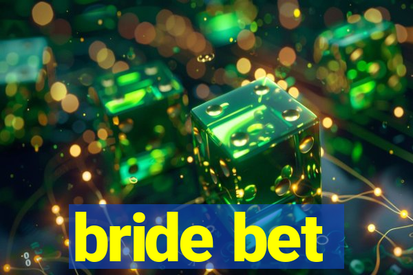 bride bet