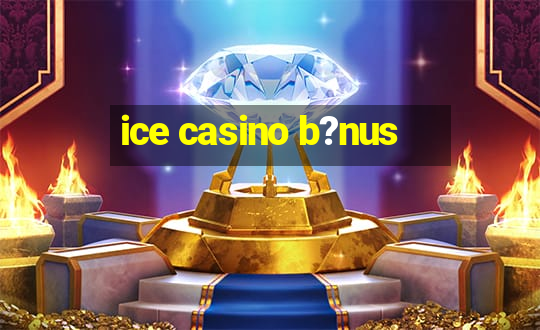 ice casino b?nus