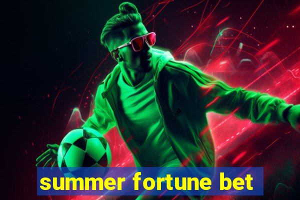 summer fortune bet