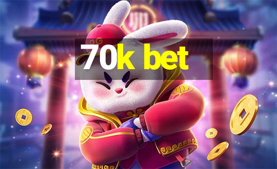 70k bet