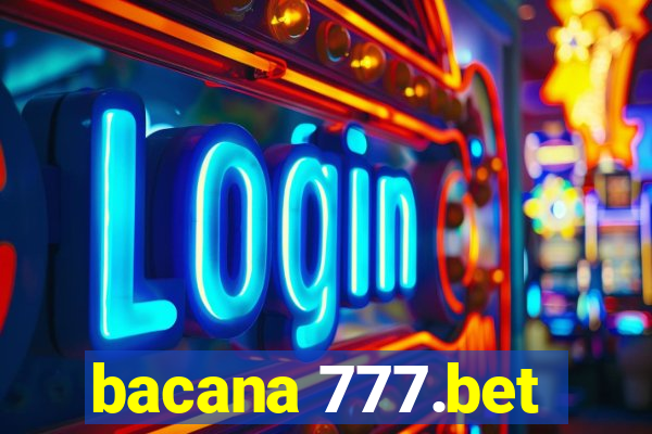 bacana 777.bet