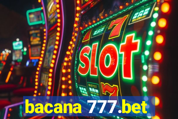 bacana 777.bet