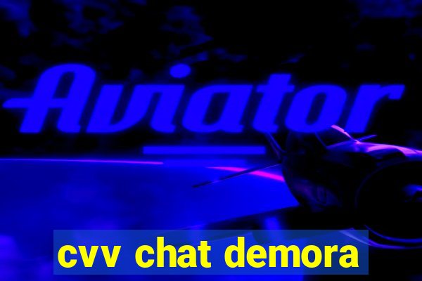 cvv chat demora