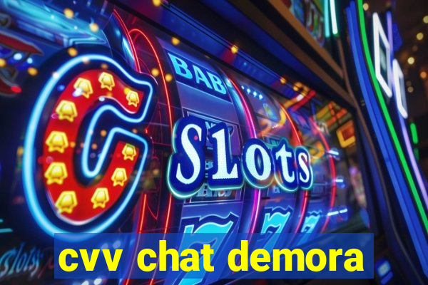 cvv chat demora