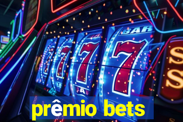 prêmio bets