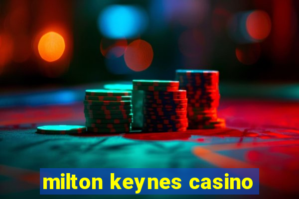 milton keynes casino