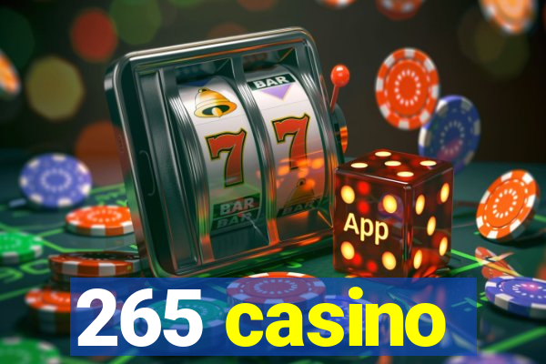 265 casino