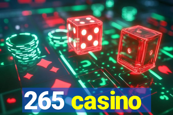 265 casino