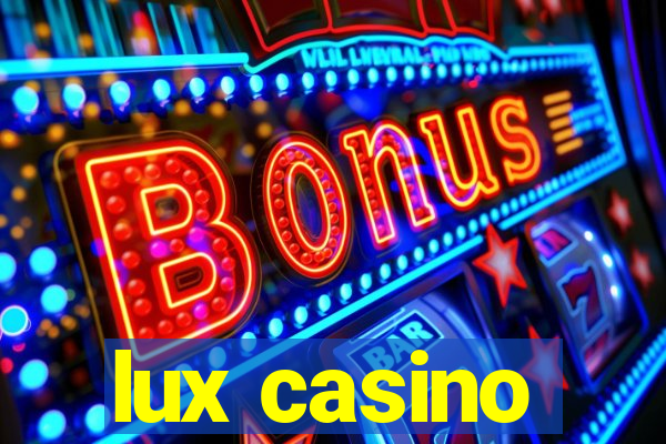 lux casino