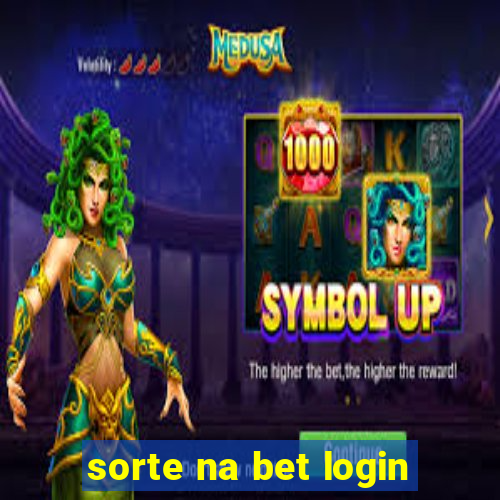 sorte na bet login