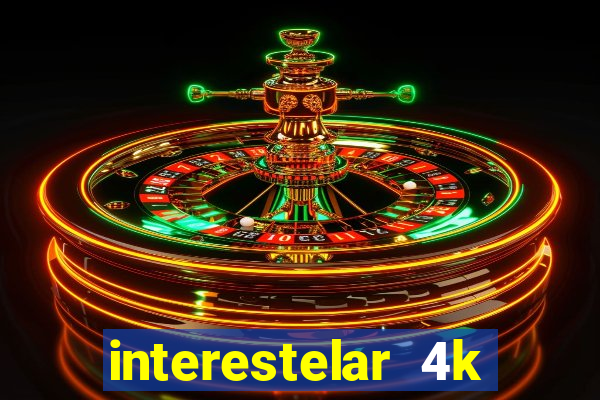 interestelar 4k dublado download