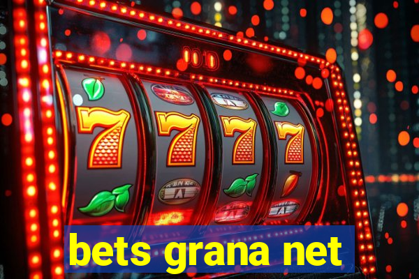 bets grana net