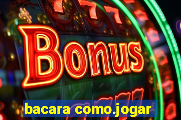 bacara como.jogar