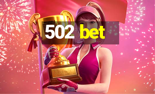 502 bet