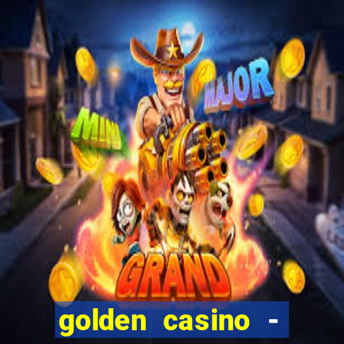 golden casino - slots games