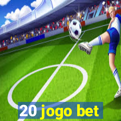 20 jogo bet